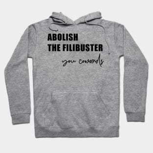 Abolish the Filibuster (in black) Hoodie